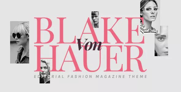 Blake von Hauer v6.0 – Editorial Fashion Magazine Theme