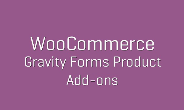 WooCommerce Gravity Forms Product Add ons v3.3.24 Nulled